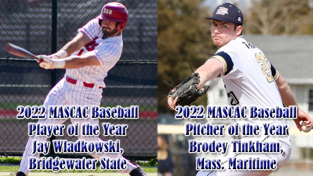 Bridgewater State’s Wladkowski, Massachusetts Maritime’s Tinkham  Earn 2022 Massachusetts State Collegiate Athletic Conference  Player and Pitcher of the Year, Headline the Baseball All-Conference Team
